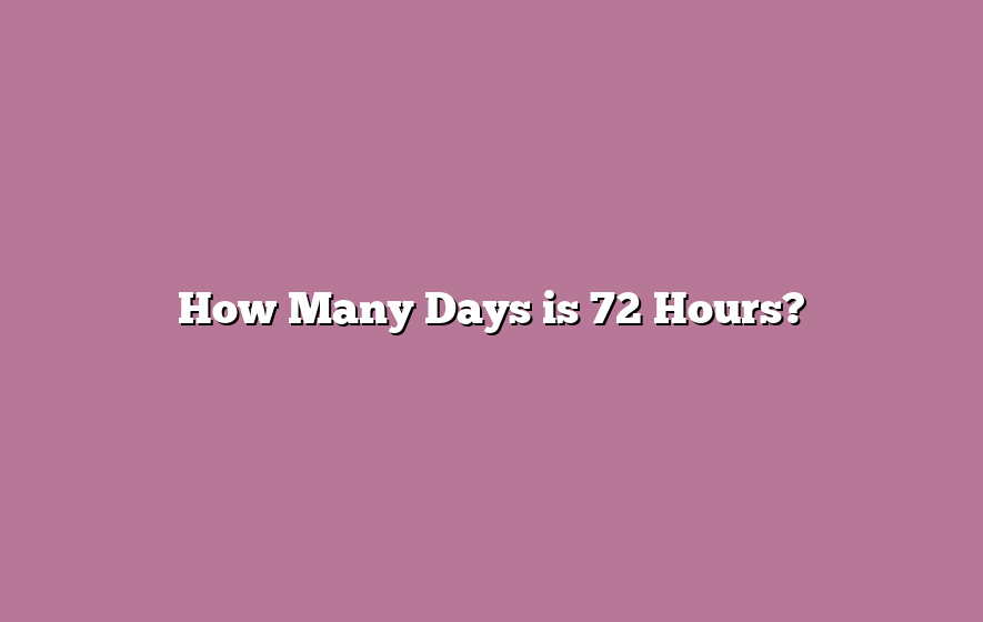 How Many Days is 72 Hours?