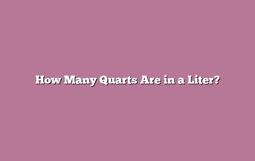 How Many Quarts Are in a Liter?