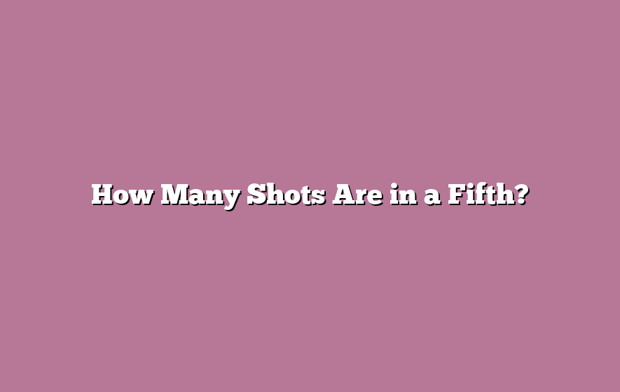 How Many Shots Are in a Fifth?