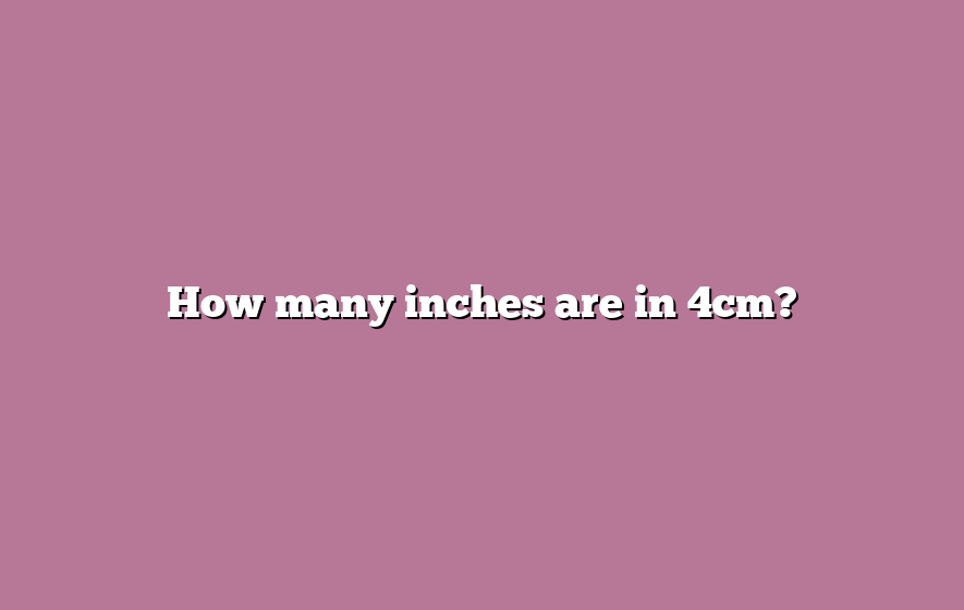 How many inches are in 4cm?