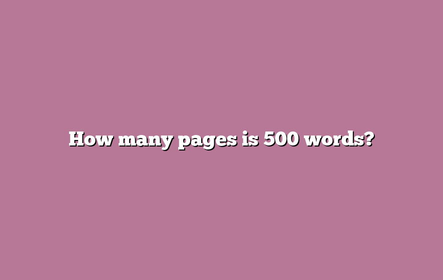 How many pages is 500 words?