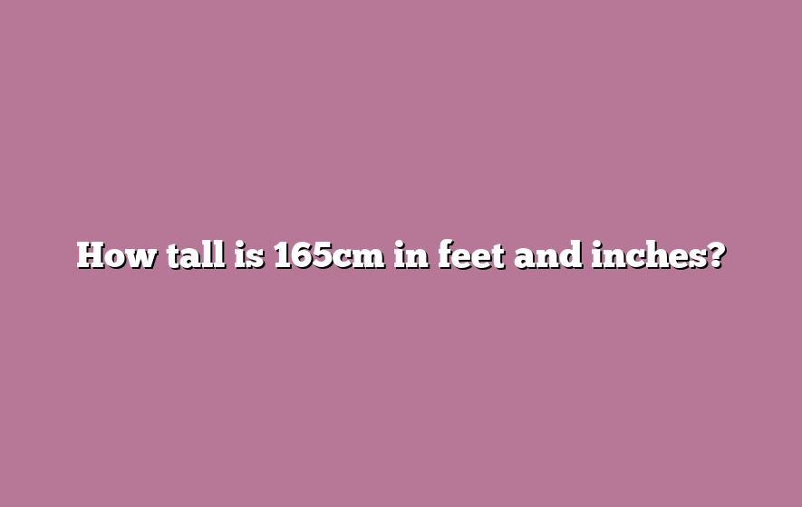 How tall is 165cm in feet and inches?