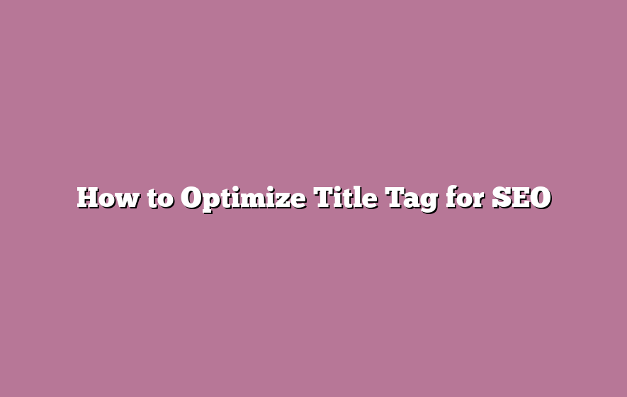 How to Optimize Title Tag for SEO