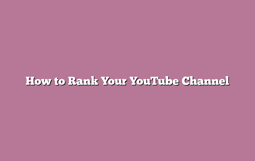 How to Rank Your YouTube Channel