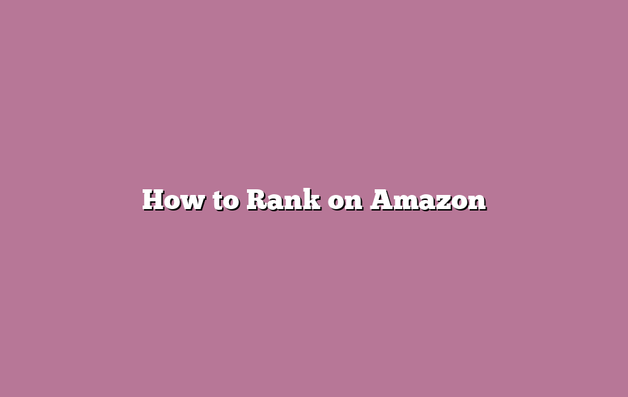 How to Rank on Amazon