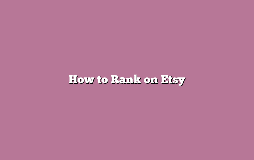 How to Rank on Etsy