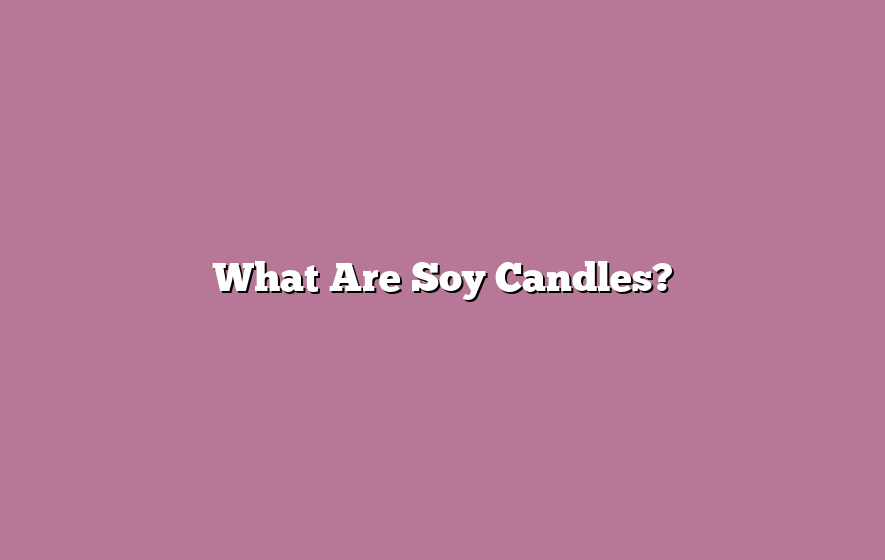 What Are Soy Candles?