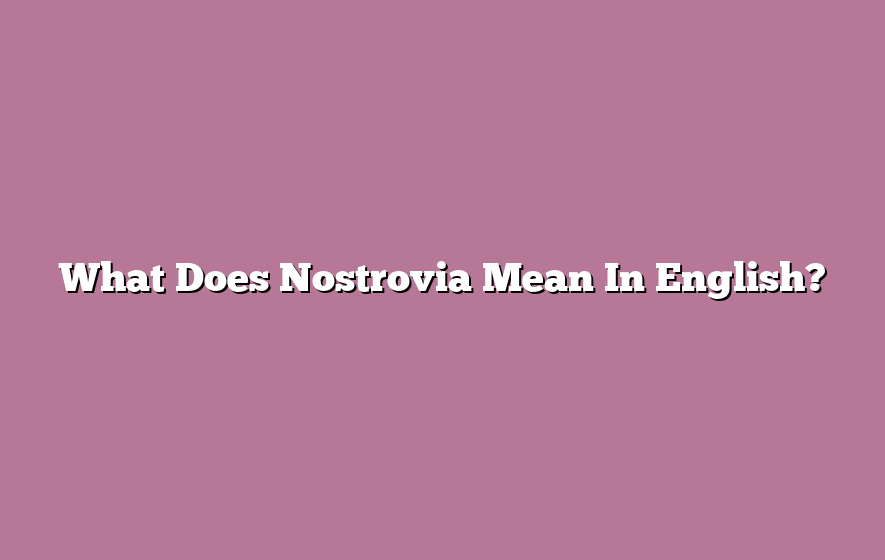 What Does Nostrovia Mean In English?