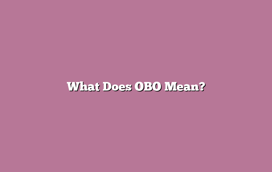 What Does OBO Mean?
