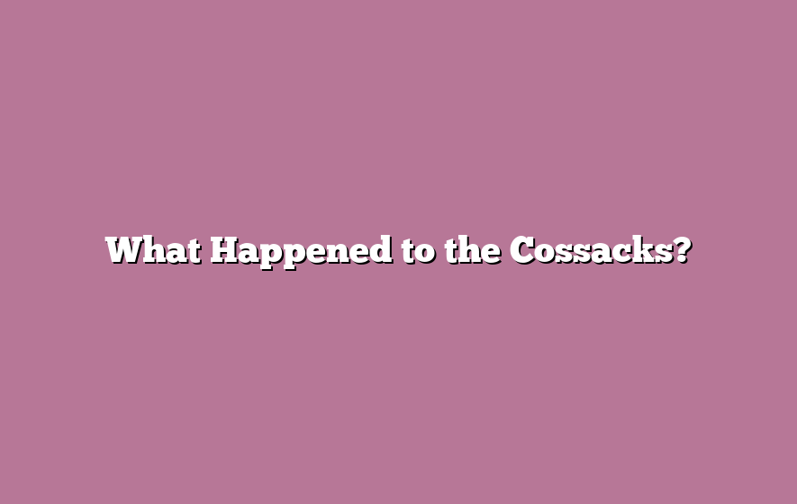 What Happened to the Cossacks?