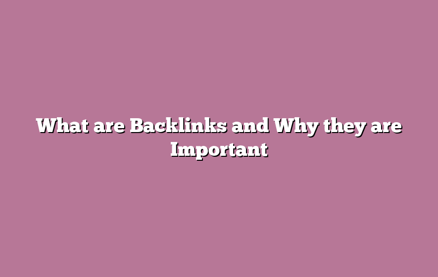 What are Backlinks and Why they are Important