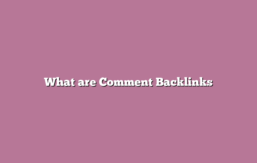 What are Comment Backlinks