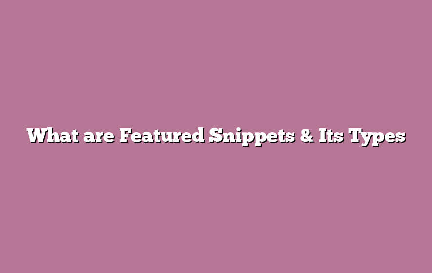 What are Featured Snippets & Its Types