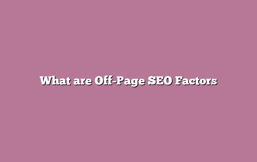 What are Off-Page SEO Factors