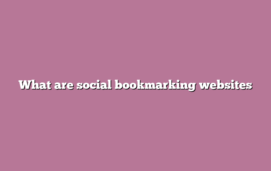 What are social bookmarking websites