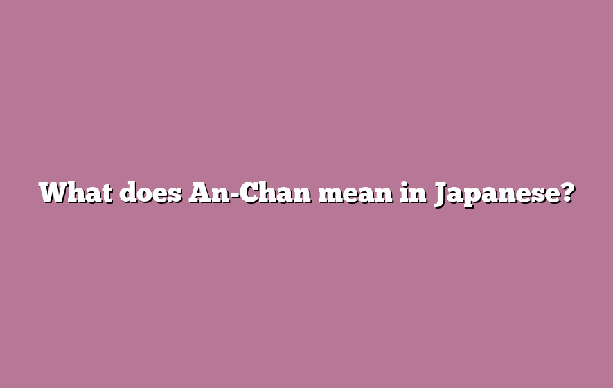 What does An-Chan mean in Japanese?