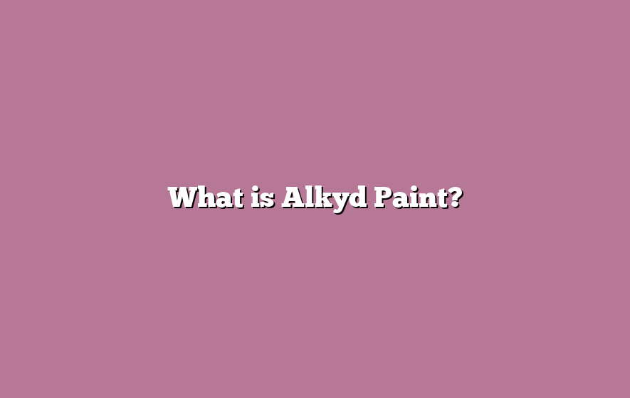 What is Alkyd Paint?