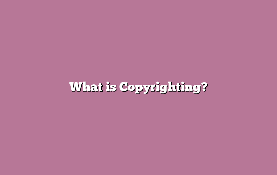 What is Copyrighting?