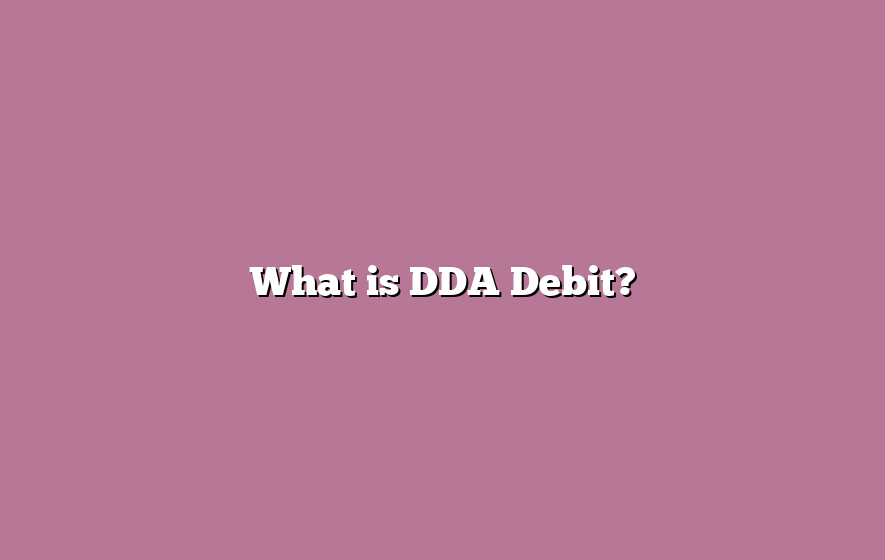 What is DDA Debit?