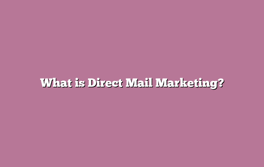 What is Direct Mail Marketing?