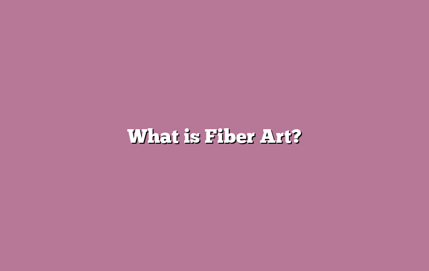 What is Fiber Art?