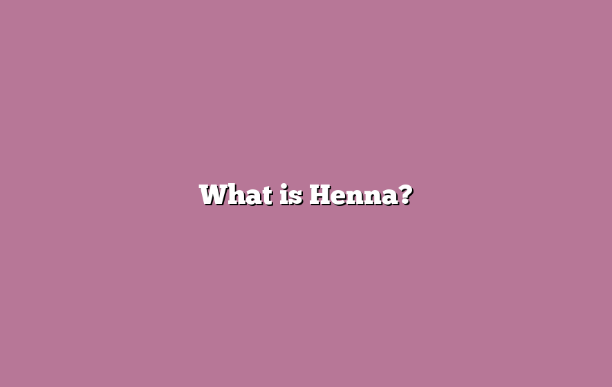 What is Henna?