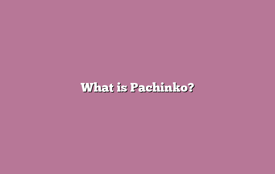 What is Pachinko?