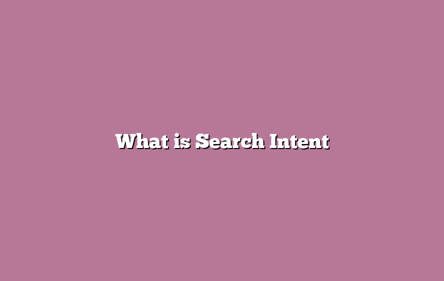 What is Search Intent