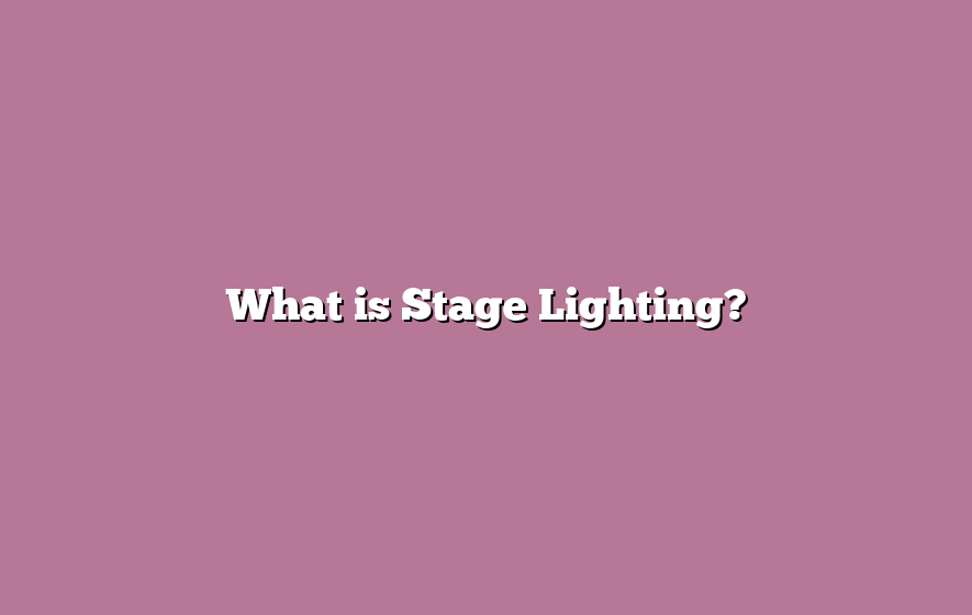 What is Stage Lighting?