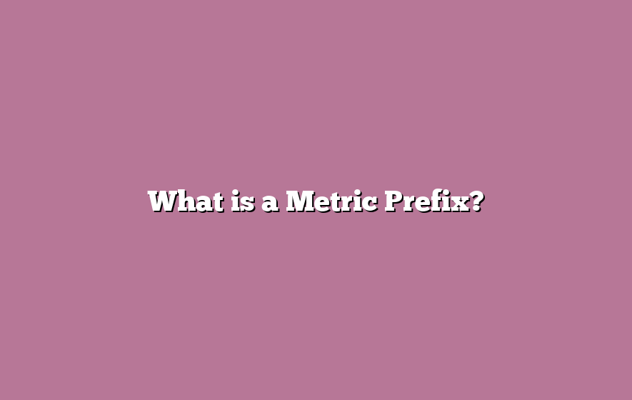 What is a Metric Prefix?