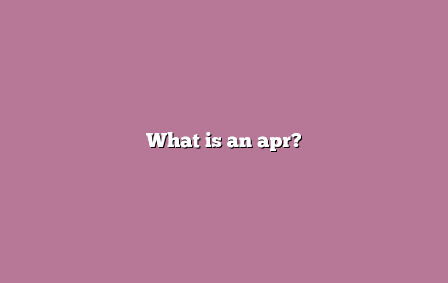 What is an apr?