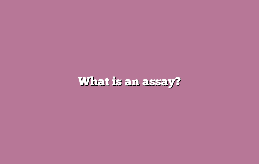 What is an assay?
