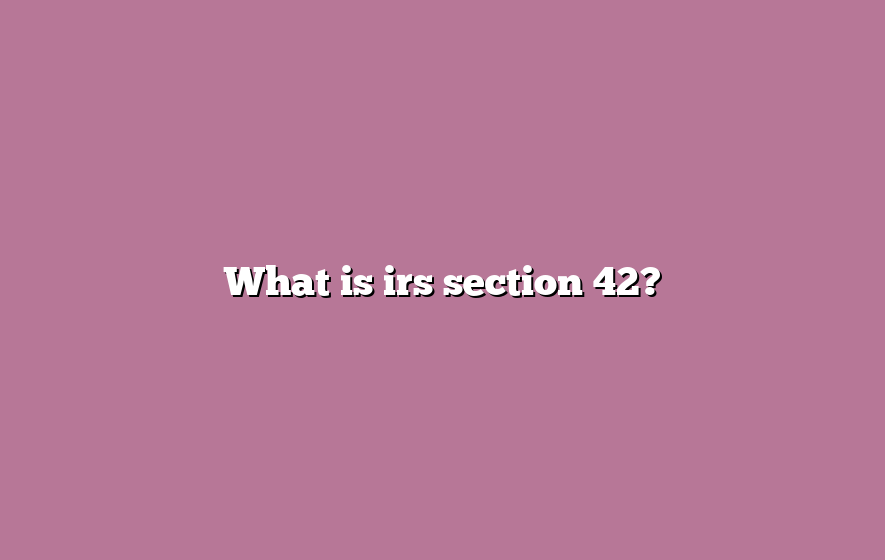 What is irs section 42?