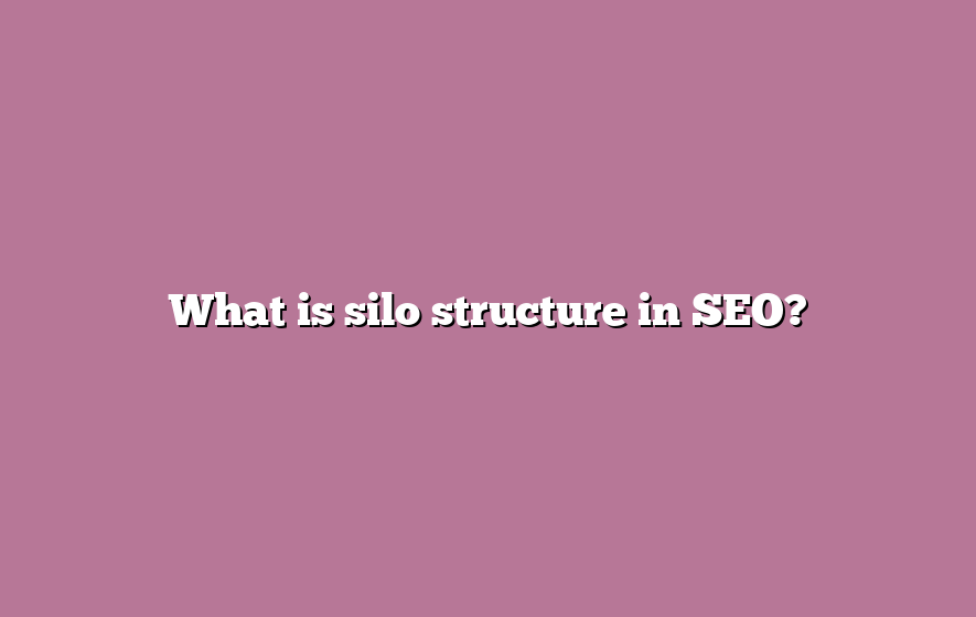 What is silo structure in SEO?