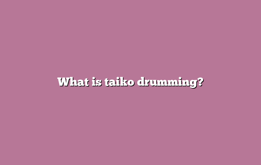 What is taiko drumming?