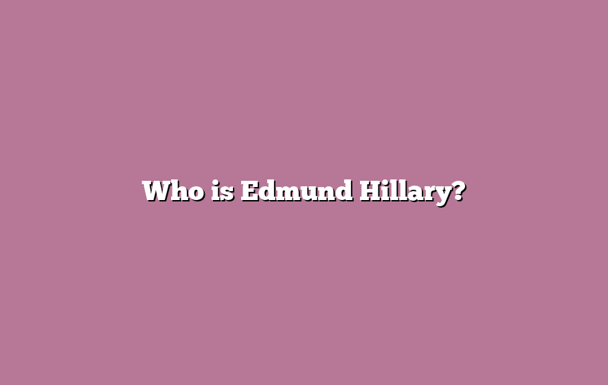 Who is Edmund Hillary?