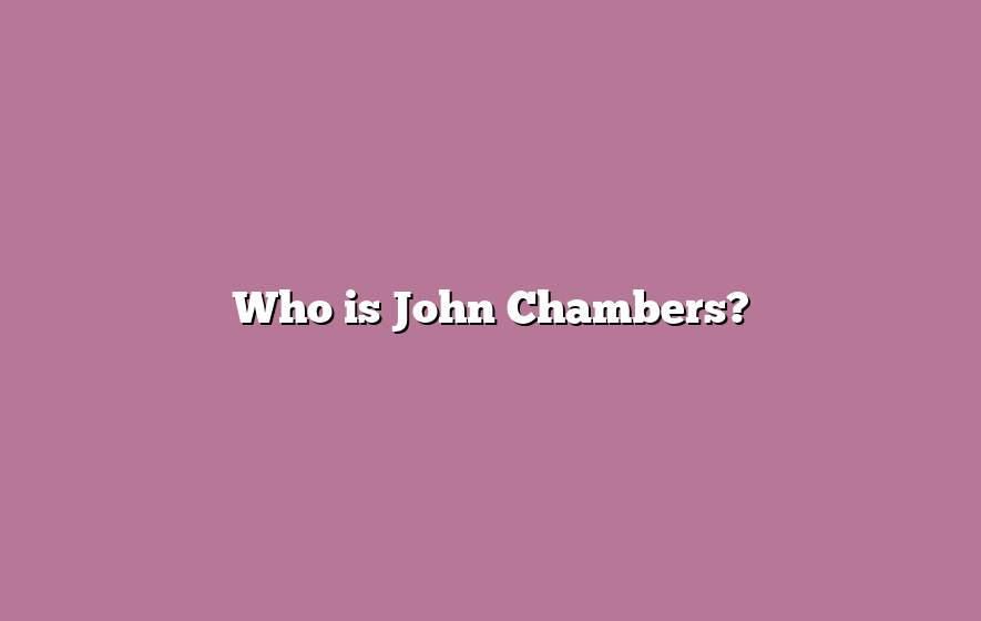 Who is John Chambers?