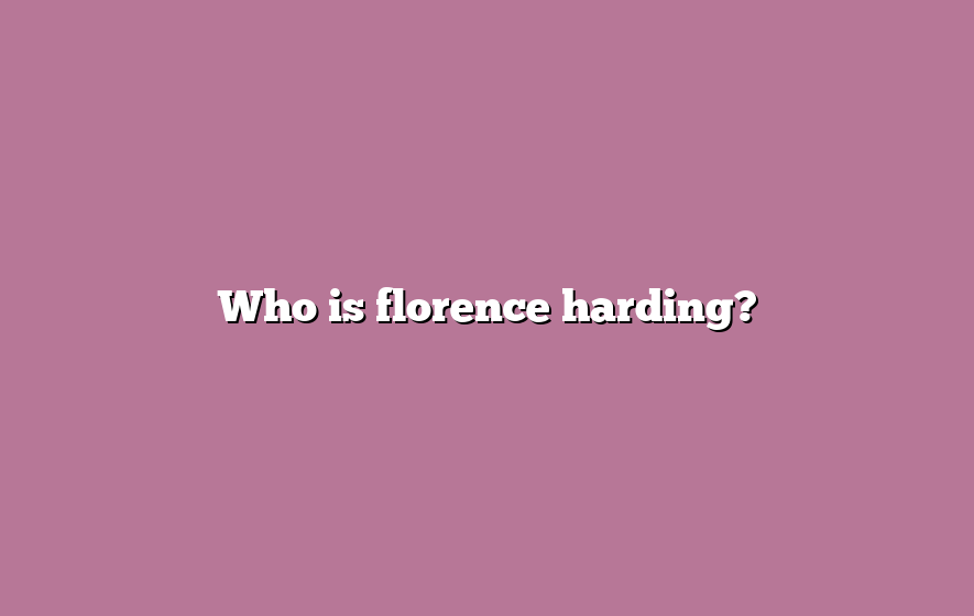 Who is florence harding?