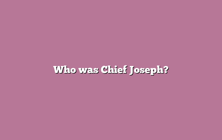 Who was Chief Joseph?