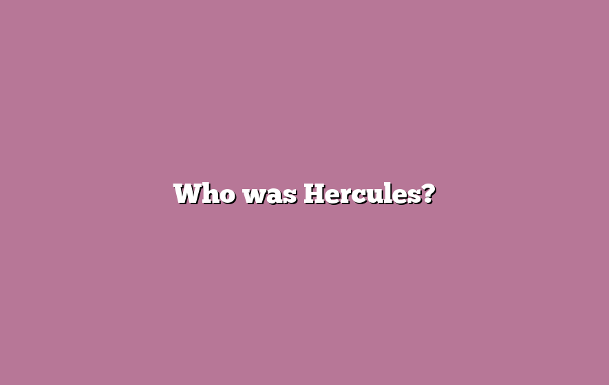 Who was Hercules?