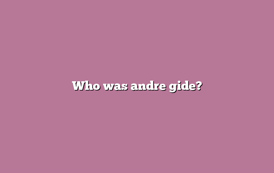 Who was andre gide?