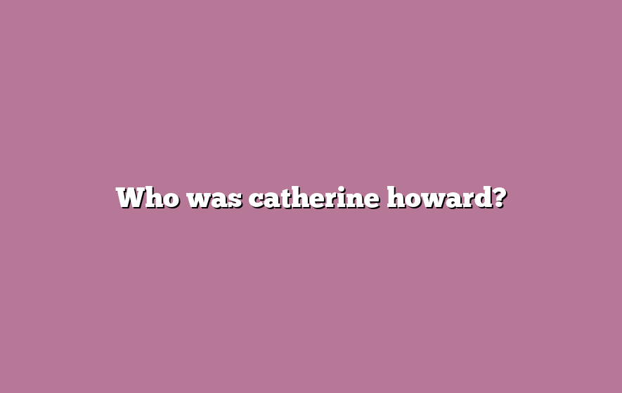 Who was catherine howard?