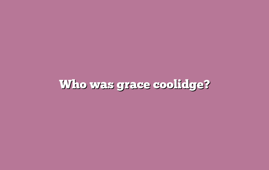 Who was grace coolidge?