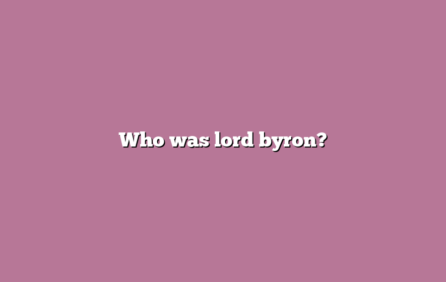 Who was lord byron?
