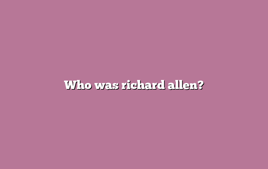 Who was richard allen?