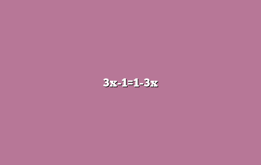 3x-1=1-3x